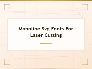 Best Free Monoline Svg Fonts for Laser Cutting Projects